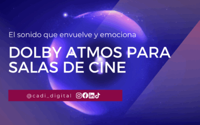 Dolby Atmos para salas de cine: el sonido que envuelve y emociona