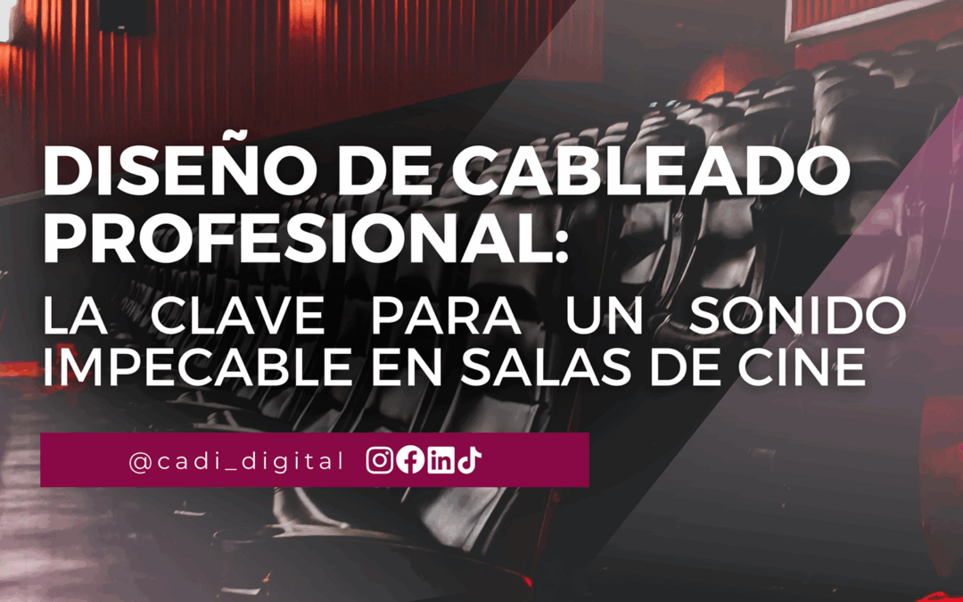 Diseño de cableado profesional: la clave para un sonido impecable en salas de cine