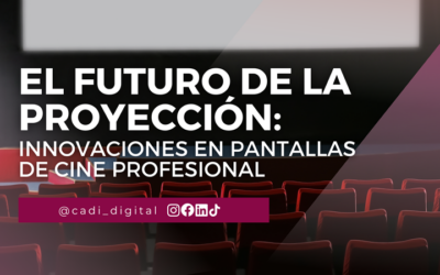 Las Innovaciones en pantallas de cine profesional son el futuro de la proyección